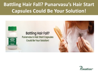 Battling Hair Fall Punarvasu’s Hair Start Capsules Could Be Your Solution!