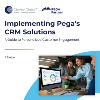 Implementing Pega’s CRM Solutions: A Guide to Personalized Customer Engagement