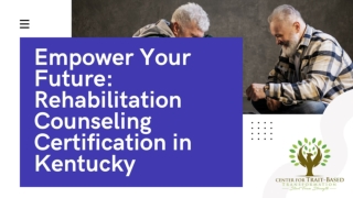Empower Your Future: Rehabilitation Counseling Certification in Kentucky