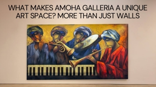 what makes amoha galleria a unique art space more