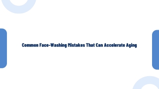Common Face-Washing Mistakes That Can Accelerate Aging