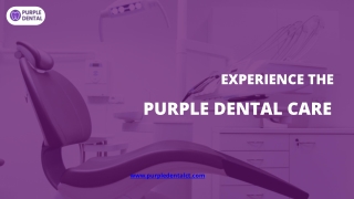 Experience the Purple Dental Care