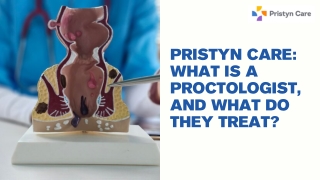 Pristyn Care What Is a Proctologist, and What Do They Treat
