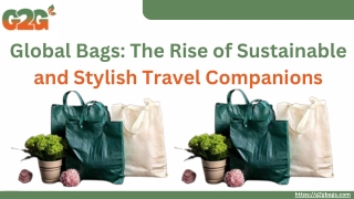 Global Bags: The Rise of Sustainable and Stylish Travel Companions