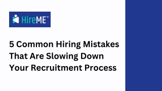5 Common Hiring Mistakes That Are Slowing Down Your Recruitment Process