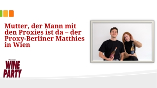 mutter der mann mit den proxies ist da der proxy berliner matthies in wien