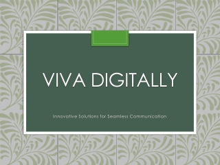 Viva digitally Innovative Solutions for Seamless Communication
