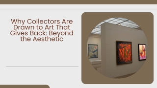 why collectors are drawn to art that gives back