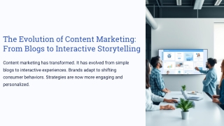 The Evolution of Content Marketing: From Blogs to Interactive Storytelling