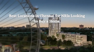 Best Locations in Chennai for NRIs Looking to Buy a Home