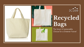 Recycled Bags - The Smart & Sustainable Choice for a Greener Future!