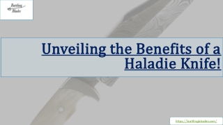 Unveiling the Benefits of a Haladie Knife!