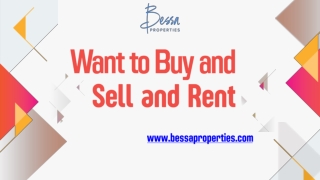 Want to Buy and Sell and Rent - www.bessaproperties.com