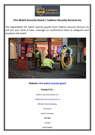 Fire Watch Security Guard  Cadmus Security Services Inc