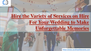 Hire the Variety of Services on Hire For Wedding to Make Unforgettable Memories