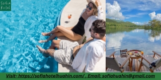 Hua Hin’s Top-Rated Hotels for a Peaceful Stay- SofiaHotelHuahin