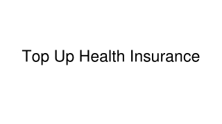 Top Up Health Insurance Plans - Enhance Your Existing Coverage
