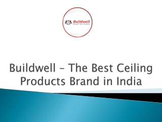 Buildwell – The Best Ceiling Products Brand in India