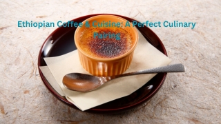 How Ethiopian Coffee Complements Traditional Ethiopian Dishes
