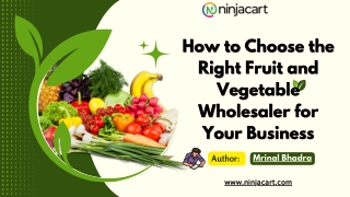 How to Choose the Right Fruit and Vegetable Wholesaler for Your Business