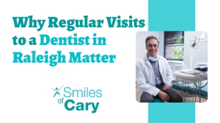 why regular visits to a dentist in raleigh matter
