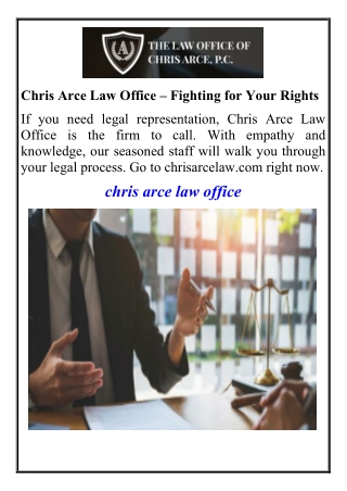 chris arce law office fighting for your rights