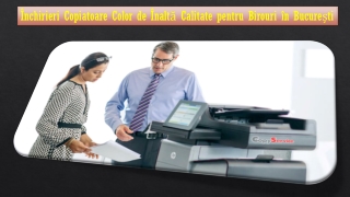 Închirieri Copiatoare Color de Înaltă Calitate pentru Birouri în București