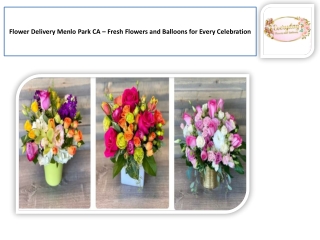 Easy and Reliable Flower Delivery in Menlo Park CA