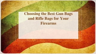 Choosing the Best Gun Bags and Rifle Bags for Your Firearms