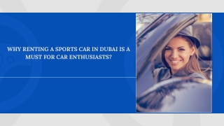 Why Renting a Sports Car in Dubai is a Must for Car Enthusiasts