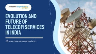 evolution and future of telecom services in india