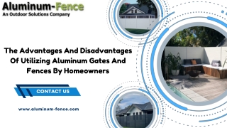 The Advantages And Disadvantages Of Utilizing Aluminum Gates And Fences By Homeowners