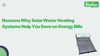 Reasons Why Solar Water Heating Systems Help You Save on Energy Bills