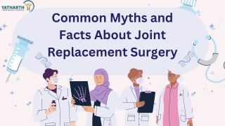Common Myths and Facts About Joint Replacement Surgery
