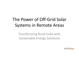 the power of off grid solar systems in remote areas