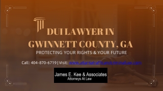 DUI Lawyer Gwinnett County GA - James E. Kee & Associates