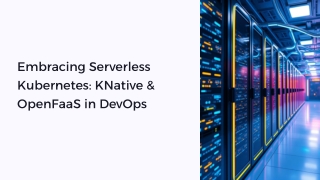 Serverless Kubernetes with KNative and OpenFaaS in DevOps