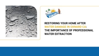 Restoring Your Home After Water Damage in Oxnard CA The Importance of Professional Water Extraction