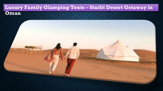 Luxury Family Glamping Tents – Starlit Desert Getaway in Oman