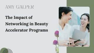 the impact of networking in beauty accelerator