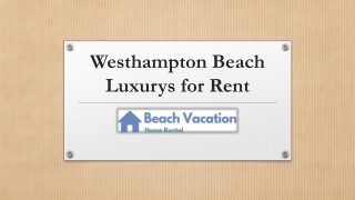 Westhampton Beach Luxurys for Rent