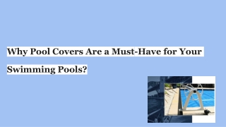 Why Pool Covers Are a Must-Have for Your Swimming Pools