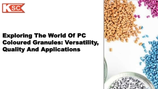 Exploring the World of PC Coloured Granules Versatility, Quality and Applications