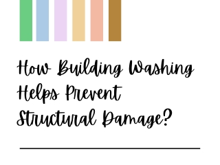 How Building Washing Helps Prevent Structural Damage?