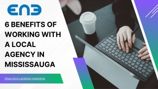 6 Benefits Of Working With A Local Agency In Mississauga