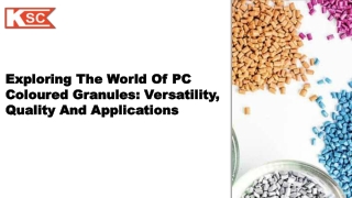 Exploring the World of PC Coloured Granules Versatility, Quality and Applications