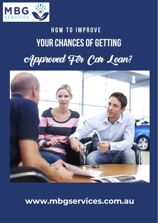 How To Improve Your Chances Of Getting Approved For Car Loan