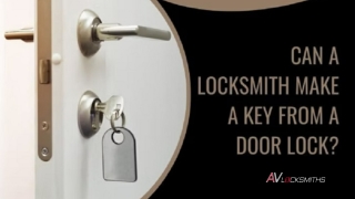 Can a locksmith make a key from a door lock?