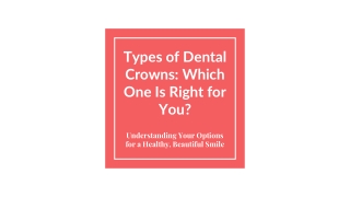 Types of Dental Crowns_ Which One Is Right for You_