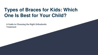 Types of Braces for Kids_ Which One Is Best for Your Child_
